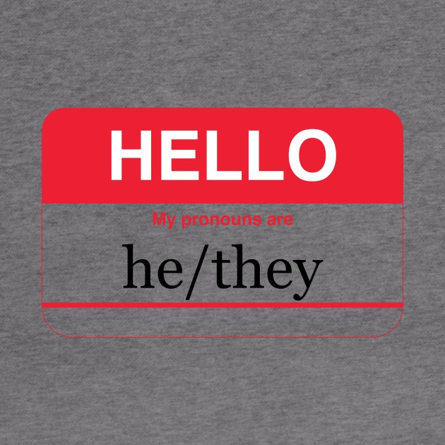 My pronouns are he/they by NickiPostsStuff